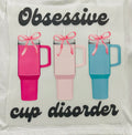 Short Sleeve:  Obsessive Cup Disorder