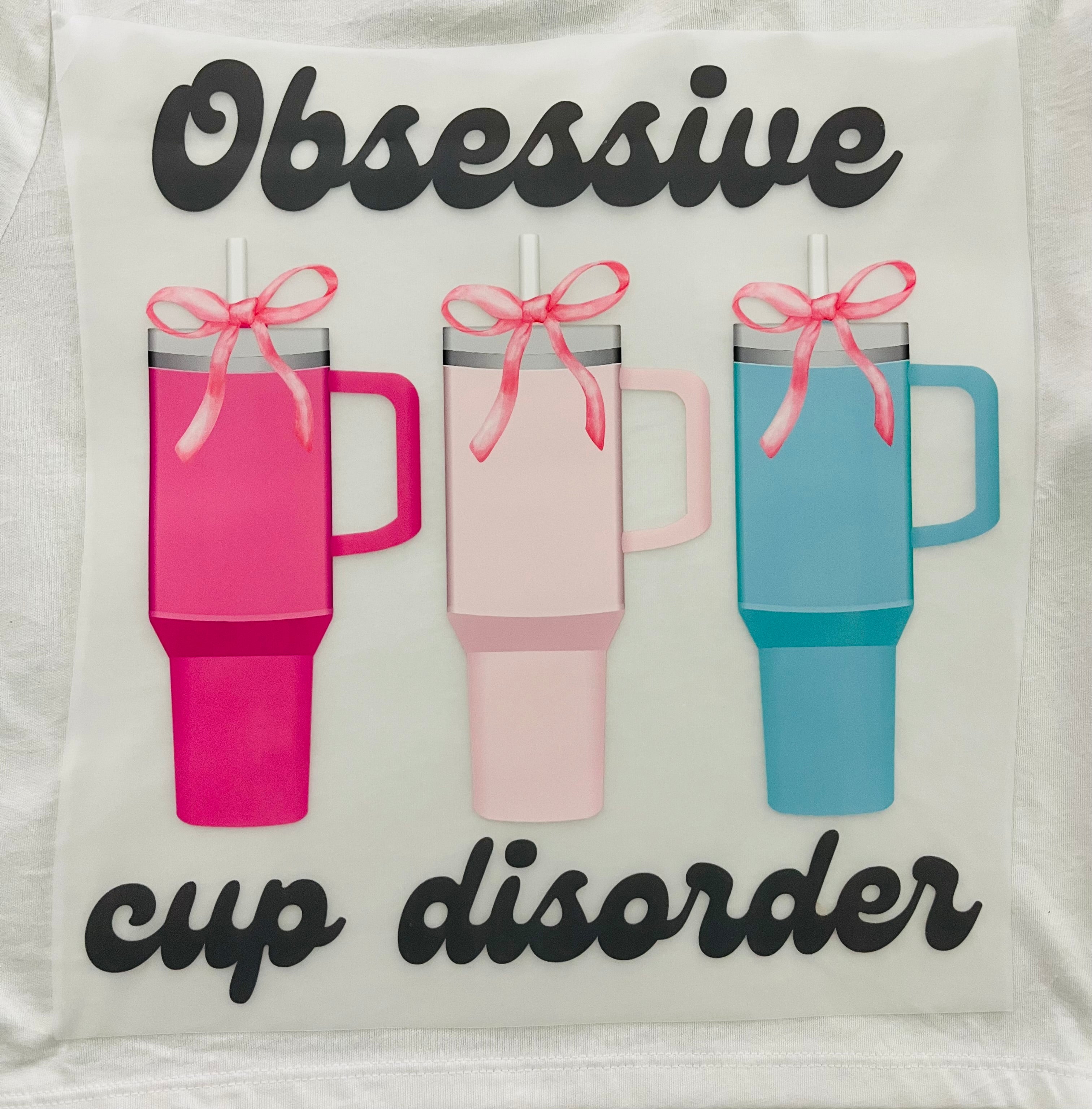 Short Sleeve:  Obsessive Cup Disorder