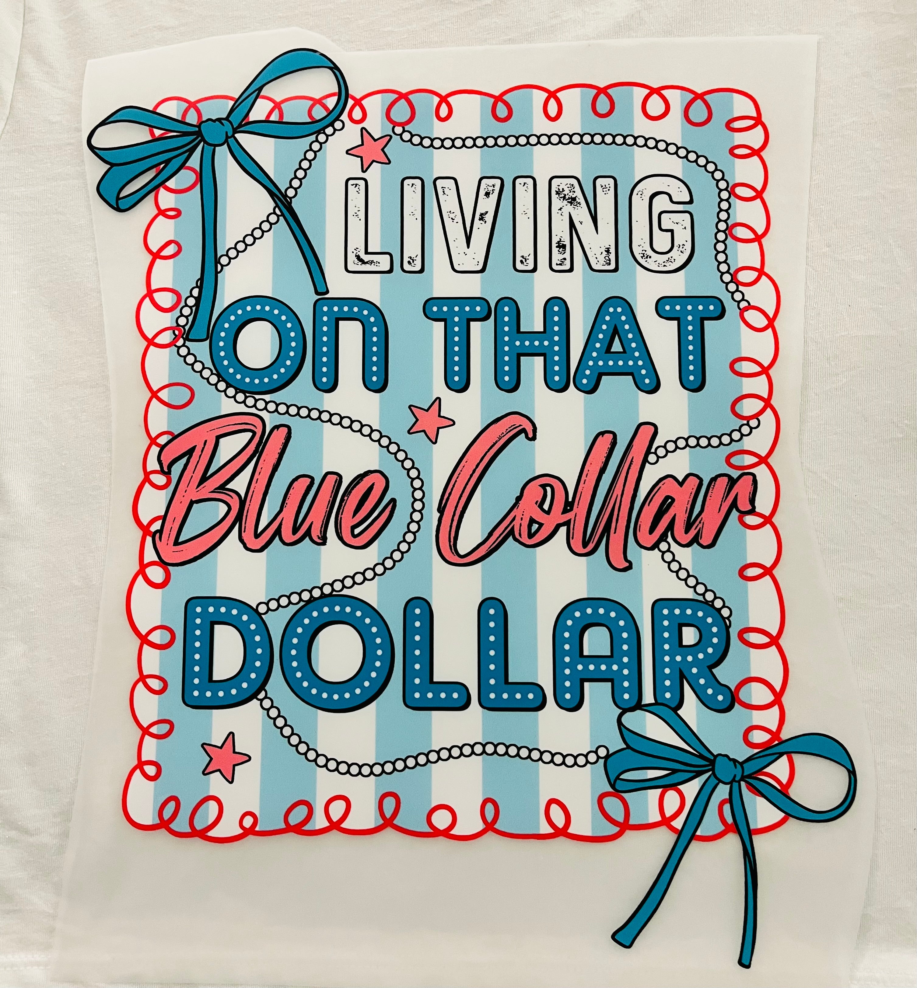 Short Sleeve: "Living on That Blue Collar Dollar"