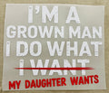 Short Sleeve: "I do what my daughter WANTS"