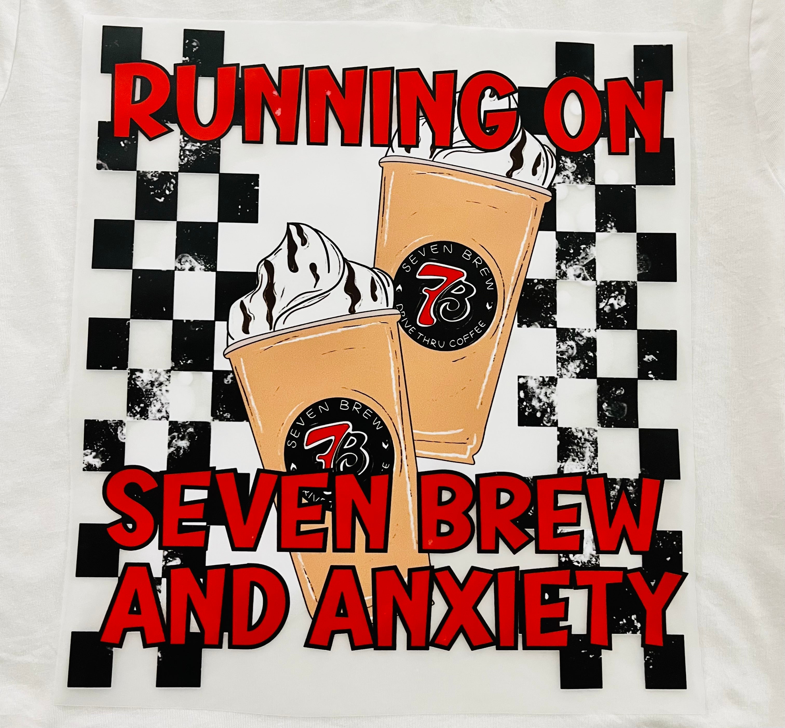 Short Sleeve: "Running on 7 Brew and Anxiety"