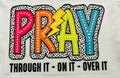 Short Sleeve:  "Pray Through it -On It - Over It"